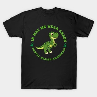 In May we Wear Green Mental Health Awareness, Awareness Month, Green For Mental Health T-Shirt